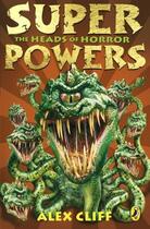 Couverture du livre « Superpowers: The Heads of Horror » de Cliff Alex aux éditions Penguin Books Ltd Digital