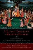 Couverture du livre « A Living Theology of Krishna Bhakti: Essential Teachings of A. C. Bhak » de Goswami Tamal Krishna aux éditions Oxford University Press Usa