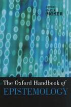 Couverture du livre « The Oxford Handbook of Epistemology » de Paul K Moser aux éditions Oxford University Press Usa