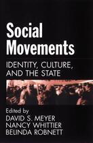 Couverture du livre « Social Movements: Identity, Culture, and the State » de David S Meyer aux éditions Oxford University Press Usa