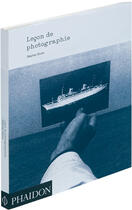 Couverture du livre « Leçon de photographie ; la nature des photographies » de Stephen Shore aux éditions Phaidon