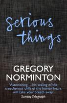 Couverture du livre « Serious Things » de Gregory Norminton aux éditions Hodder And Stoughton Digital