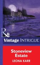 Couverture du livre « Stoneview Estate (Mills & Boon Intrigue) (Eclipse - Book 16) » de Leona Karr aux éditions Mills & Boon Series