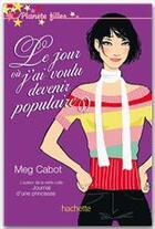 Couverture du livre « Le jour où j'ai voulu devenir populaire » de Meg Cabot aux éditions Hachette Romans