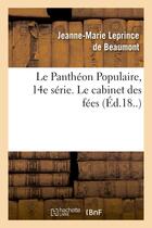 Couverture du livre « Le pantheon populaire, 14e serie. le cabinet des fees » de Leprince De Beaumont aux éditions Hachette Bnf