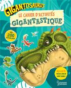 Couverture du livre « Gigantosaurus : le cahier d'activites gigantastique » de  aux éditions Larousse