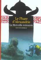 Couverture du livre « Le phare d'alexandrie - la merveille retrouvee » de Jean-Yves Empereur aux éditions Gallimard