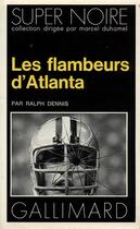 Couverture du livre « Les flambeurs d'atlanta » de Ralph Dennis aux éditions Gallimard