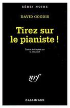 Couverture du livre « Tirez sur le pianiste ! » de David Goodis aux éditions Gallimard