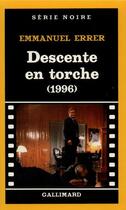 Couverture du livre « Descente en torche » de Emmanuel Errer aux éditions Gallimard