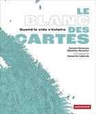 Couverture du livre « Le Blanc des cartes » de Xemartin Laborde et Matthieu Noucher et Sylvain Genevois aux éditions Autrement