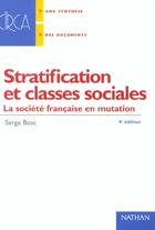 Couverture du livre « Stratification Et Classes Sociales ; La Societe Francaise En Mutation ; 4e Edition » de Serge Bosc aux éditions Nathan