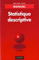 Couverture du livre « Statistiques Descriptives ; Techniques Statistiques » de Bernard Grais aux éditions Dunod