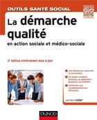 Couverture du livre « La démarche qualité en action sociale et médico-sociale (2e édition) » de Jean-Rene Loubat aux éditions Dunod