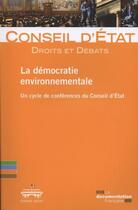 Couverture du livre « Droits et debats - la democratie environnementale » de Conseil D'Etat aux éditions Documentation Francaise