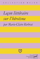 Couverture du livre « Leçon littéraire sur l'héroïsme » de Kerbrat M.C aux éditions Belin Education