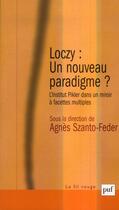 Couverture du livre « Loczy : un nouveau paradigme ? (2e édition) » de Agnes Szanto-Feder aux éditions Puf