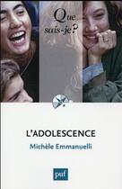 Couverture du livre « L'adolescence (3e édition) » de Michele Emmanuelli aux éditions Que Sais-je ?