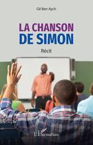 Couverture du livre « La chanson de Simon » de Gil Ben Aych aux éditions L'harmattan