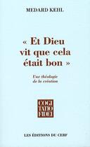 Couverture du livre « «et Dieu vit que cela était bon» ; une théologie de la création » de Medard Kehl aux éditions Cerf