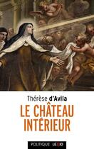 Couverture du livre « Le château intérieur » de Sainte Therese D'Avila aux éditions Cerf