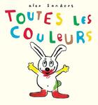 Couverture du livre « Toutes les couleurs » de Alex Sanders aux éditions Ecole Des Loisirs