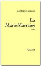 Couverture du livre « La Marie-Marraine » de Hortense Dufour aux éditions Grasset