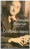 Couverture du livre « Les paroles restent » de Francois Mauriac aux éditions Grasset