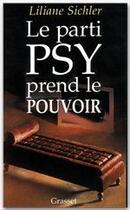 Couverture du livre « Le parti psy prend le pouvoir » de Liliane Sichler aux éditions Grasset