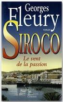 Couverture du livre « Siroco, le vent de la passion » de Georges Fleury aux éditions Grasset