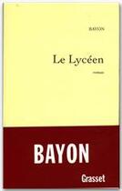 Couverture du livre « Le lyceen » de Bruno Bayon aux éditions Grasset