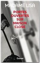 Couverture du livre « Portes ouvertes sur une maison close » de Madame Lisa aux éditions Grasset