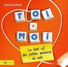 Couverture du livre « Toi + moi ; le best of des petites annonces du web » de Gaillard Florent aux éditions Hors Collection