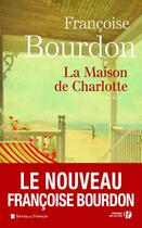Couverture du livre « La maison de Charlotte » de Francoise Bourdon aux éditions Presses De La Cite