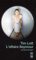 Couverture du livre « L'affaire Seymour » de Tim Lott aux éditions 10/18