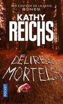 Couverture du livre « Délires mortels » de Kathy Reichs aux éditions Pocket