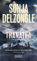 Couverture du livre « Thanatea » de Sonja Delzongle aux éditions Pocket