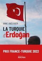 Couverture du livre « La Turquie d'Erdogan » de Anne Andlauer aux éditions Rocher