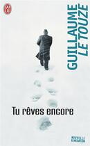 Couverture du livre « Tu rêves encore » de Guillaume Le Touze aux éditions J'ai Lu