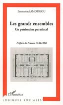 Couverture du livre « Les grands ensembles ; un patrimoine paradoxal » de Emmanuel Amougou aux éditions L'harmattan
