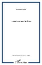 Couverture du livre « Seigneur héroïque » de Mohamed Fayalle aux éditions L'harmattan