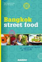 Couverture du livre « Bangkok street food - 65 authentiques recettes de thailande » de Vandenberghe aux éditions Mango