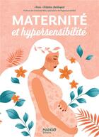 Couverture du livre « Maternité et hypersensibilité » de Anne-Christine Barbequot aux éditions Mango