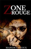 Couverture du livre « Zone rouge » de Manon Ginoux aux éditions Books On Demand