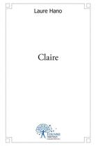 Couverture du livre « Claire » de Hano Laure aux éditions Edilivre