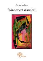 Couverture du livre « Étonnement dissident » de Corine Molaro aux éditions Editions Edilivre