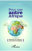 Couverture du livre « Pour une autre Afrique ; éléments de réflexion pour sortir de l'impasse » de Samba Sylla Ndongo aux éditions L'harmattan