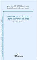 Couverture du livre « La recherche en éducation dans un monde en crise ; en Grèce et ailleurs » de  aux éditions L'harmattan