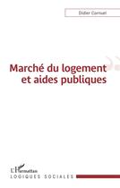 Couverture du livre « Marché du logement et aides publiques » de Didier Cornuel aux éditions L'harmattan
