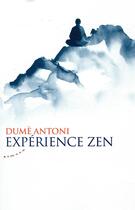 Couverture du livre « Expérience zen » de Dumè Antoni aux éditions Almora